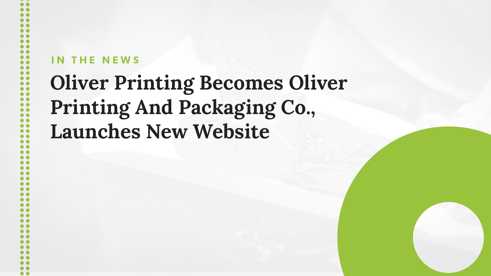 Oliver Printing Becomes Oliver Printing and Packaging Co., Launches New Website